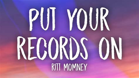 put on your records lyrics|More.